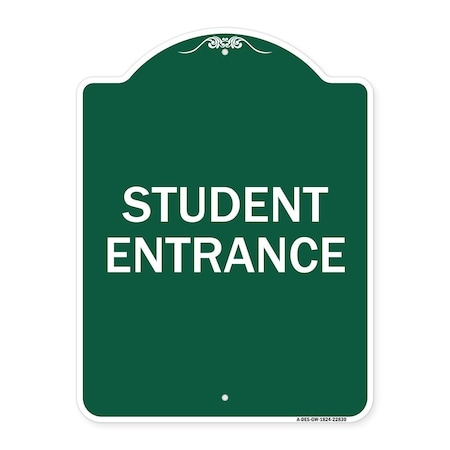 Signmission Designer Series Sign-Student Entrance, Green & White Aluminum Sign, 18" H, GW-1824-22830 A-DES-GW-1824-22830